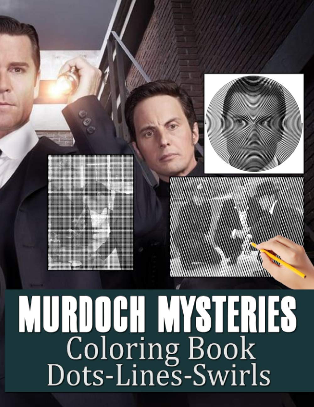 Murdoch Mysteries Dots Lines Swirls Coloring Book: Favorite Book Murdoch Mysteries New Kind Dots Lines Swirls Activity Books For Adult And Kid