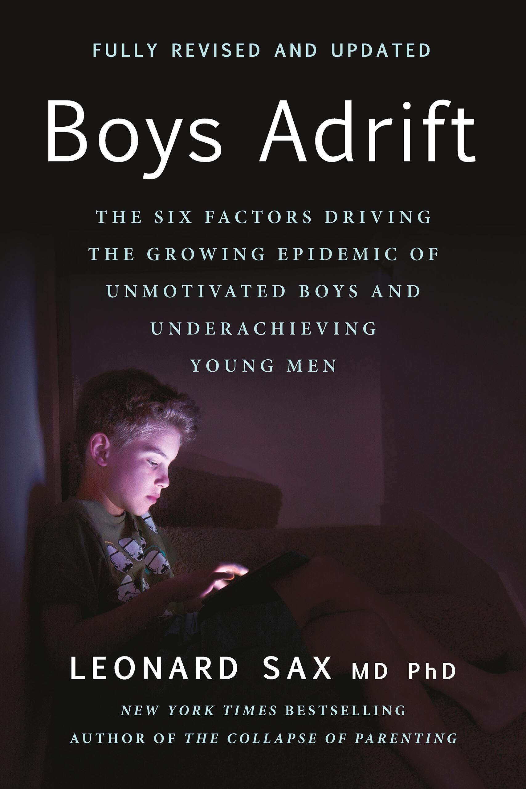 Boys Adrift: The Six Factors Driving the Growing Epidemic of Unmotivated Boys and Underachieving Young Men