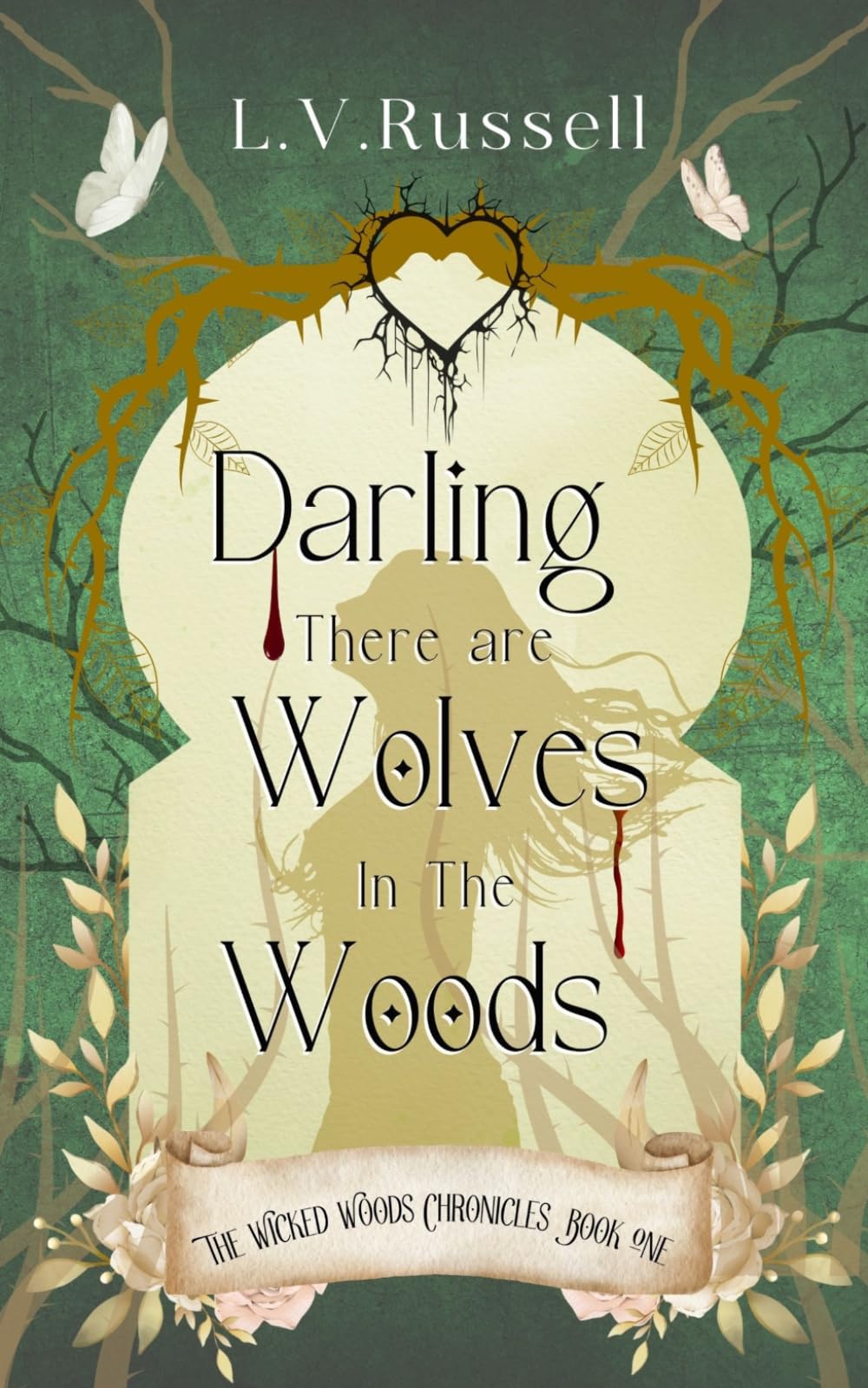 Darling, there are wolves in the woods: 1 (The Wicked Woods Chronicles)
