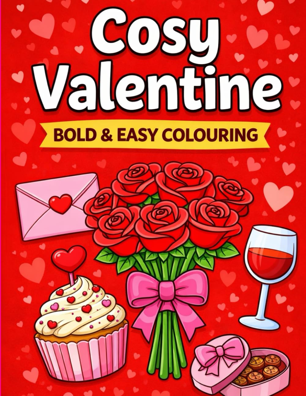 Cosy Valentine: Bold & Easy Colouring for Relaxation