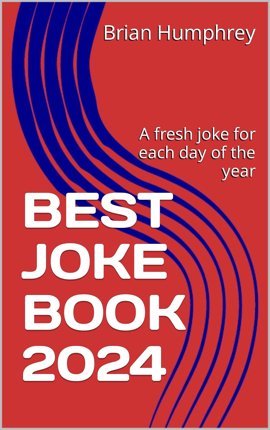 BEST JOKE BOOK 2024 A fresh joke for each day of the year eBook Humphrey, Brian Amazon.in