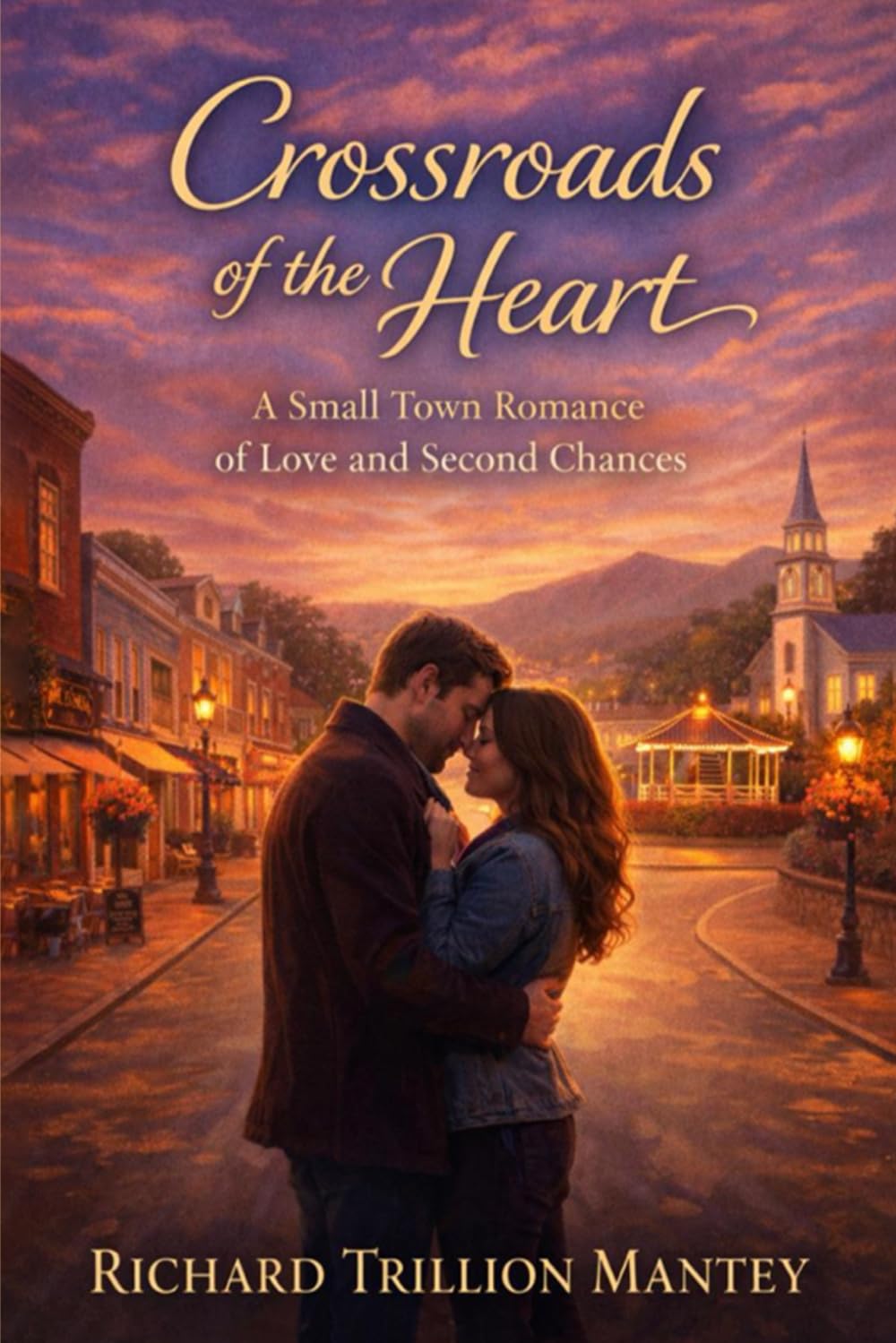 Crossroads of the Heart: A Small Town Romance of Love and Second Chances