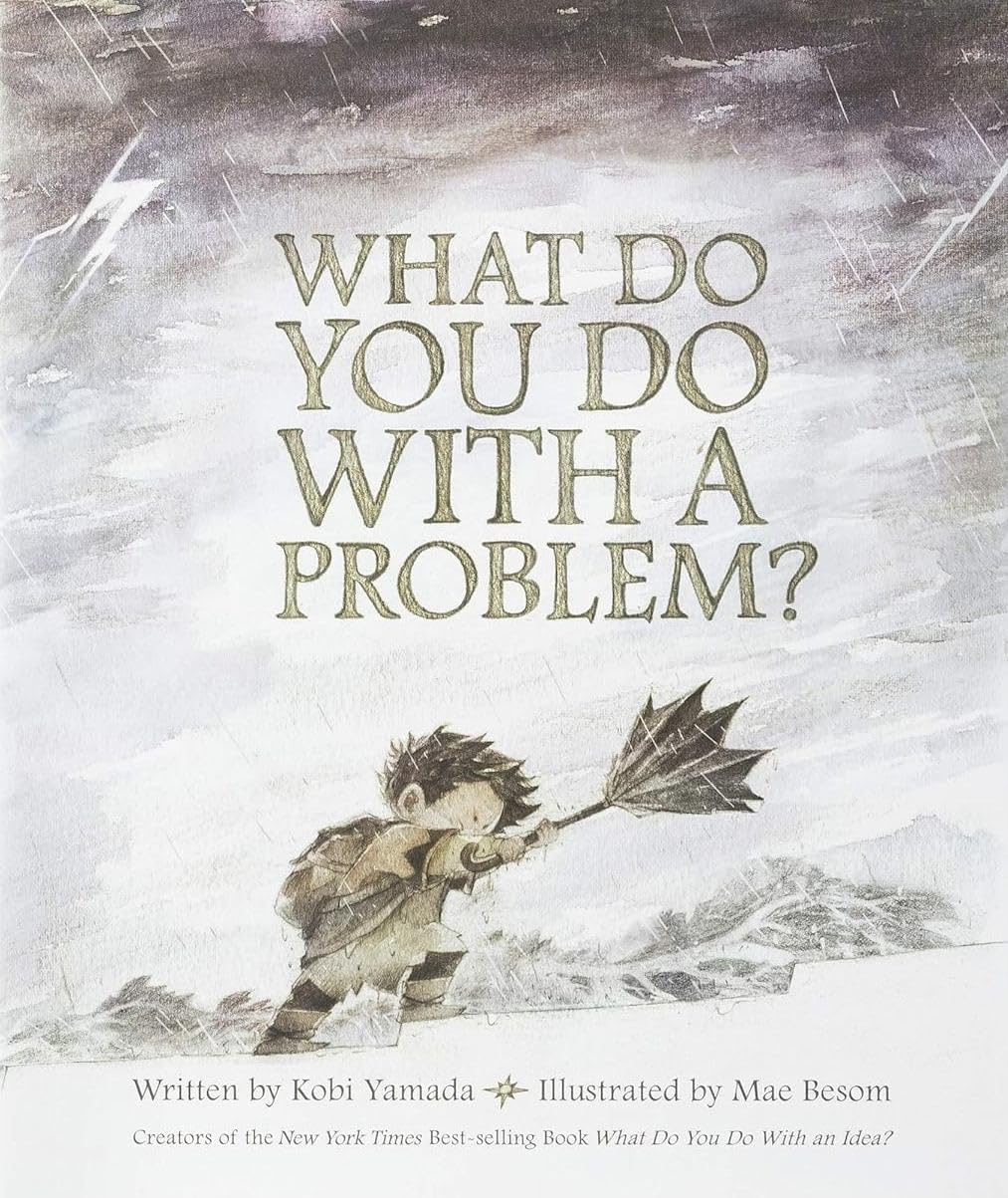 What Do You Do With an Problem?