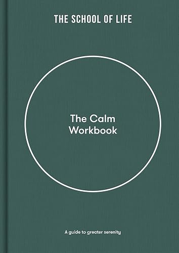 The Calm Workbook: A guide to greater serenity