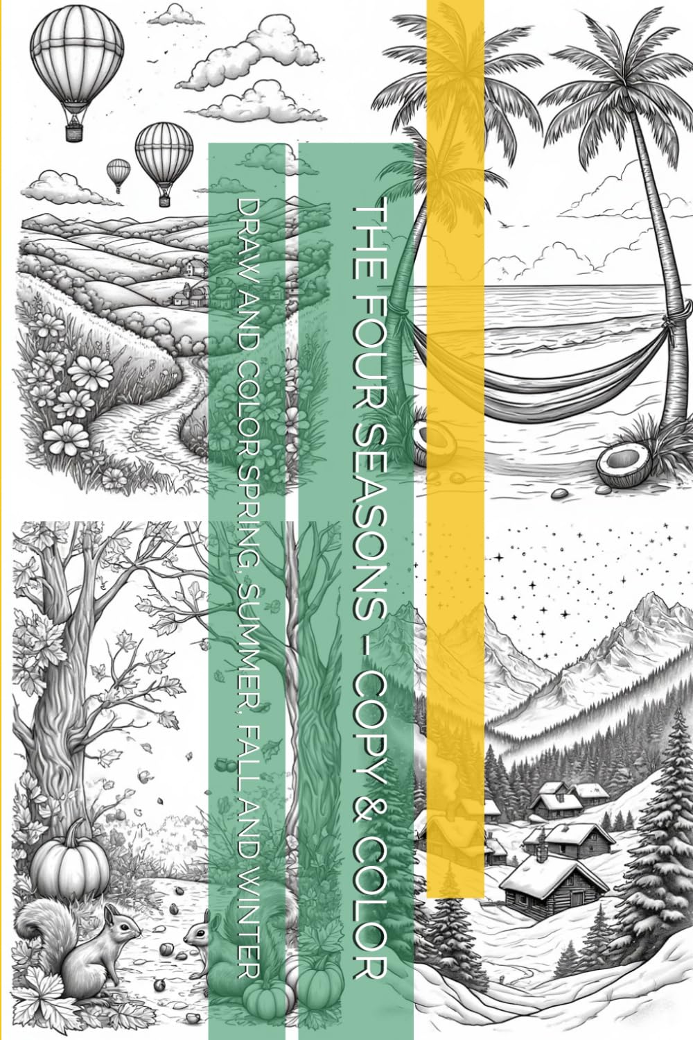 THE FOUR SEASONS – COPY & COLOR: DRAW AND COLOR SPRING, SUMMER, FALL AND WINTER