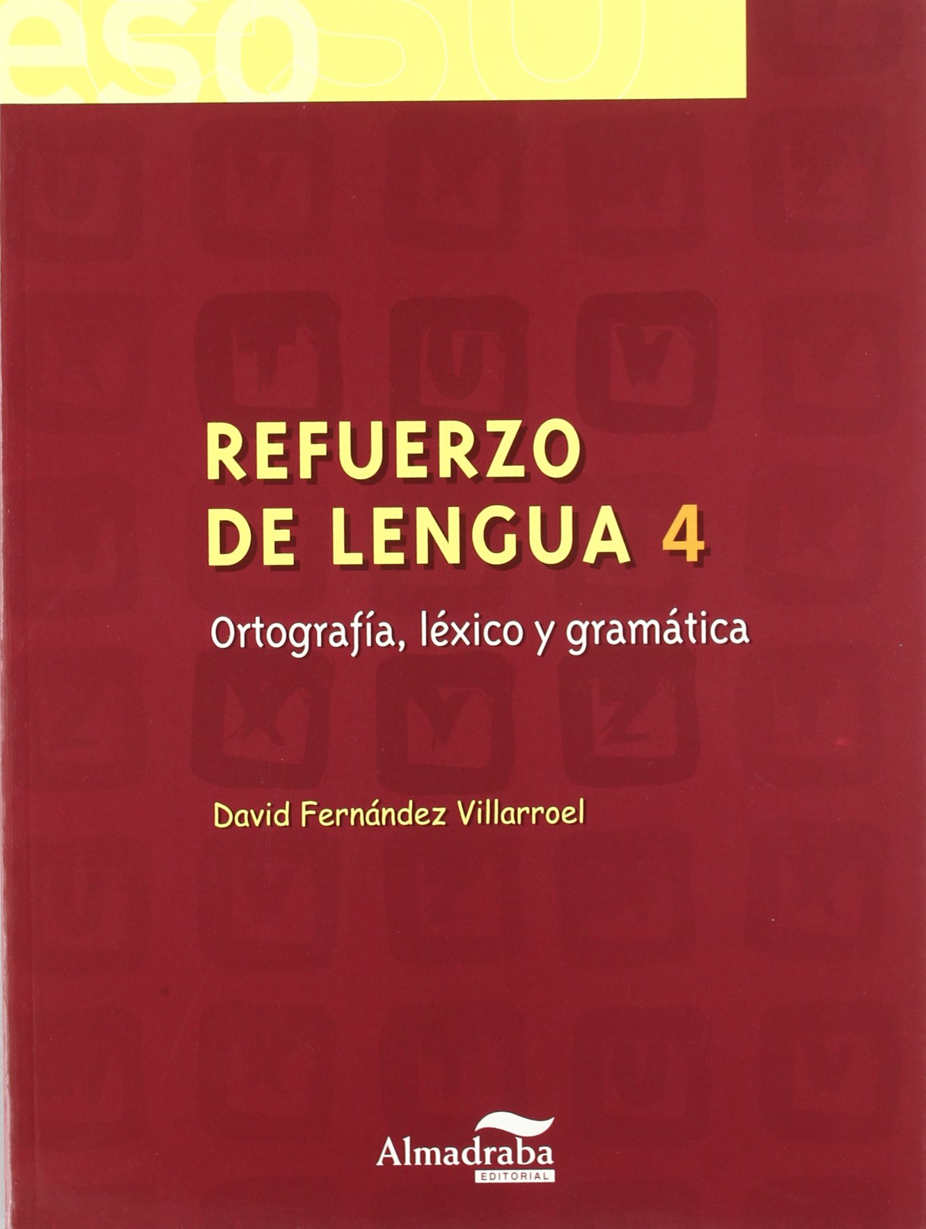 Refuerzo de lengua 4. Ortografía, léxico y gramática (Cuadernos de la ESO) - 9788483083789