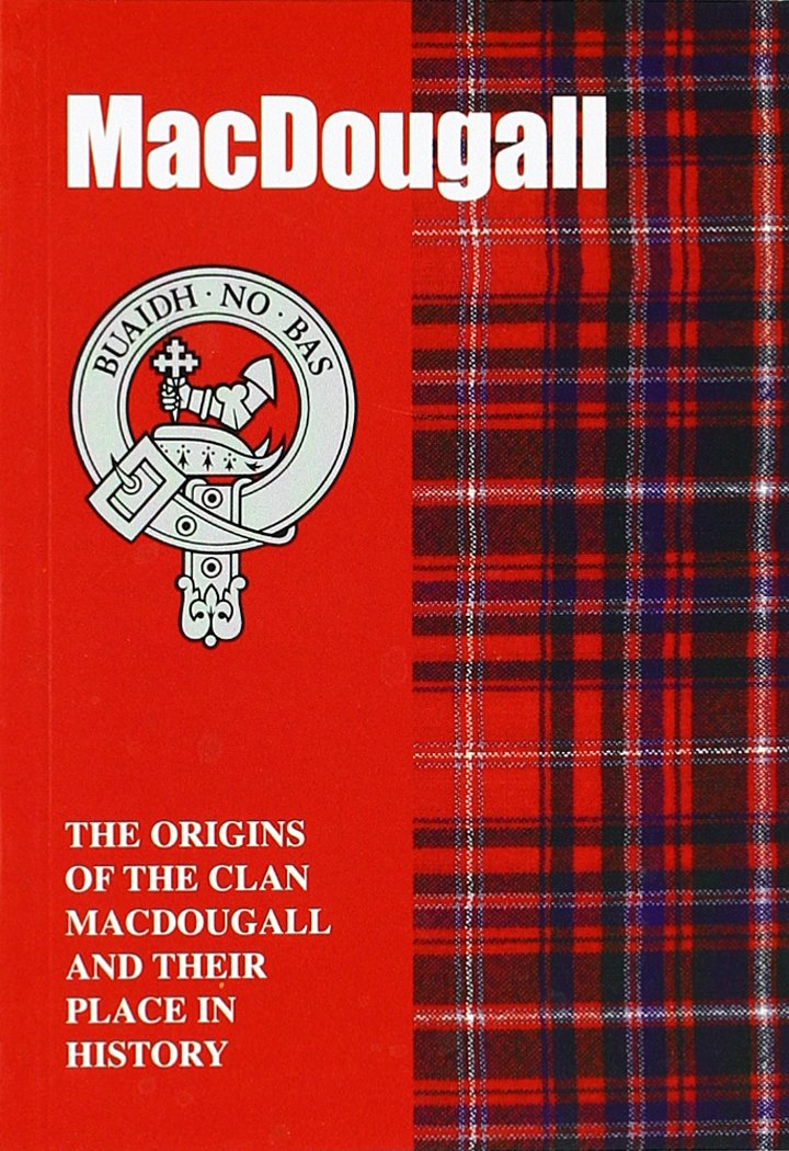 MacDougall: The Origins of the Clan MacDougall and Their Place in History (Scottish Clan Mini-Book)