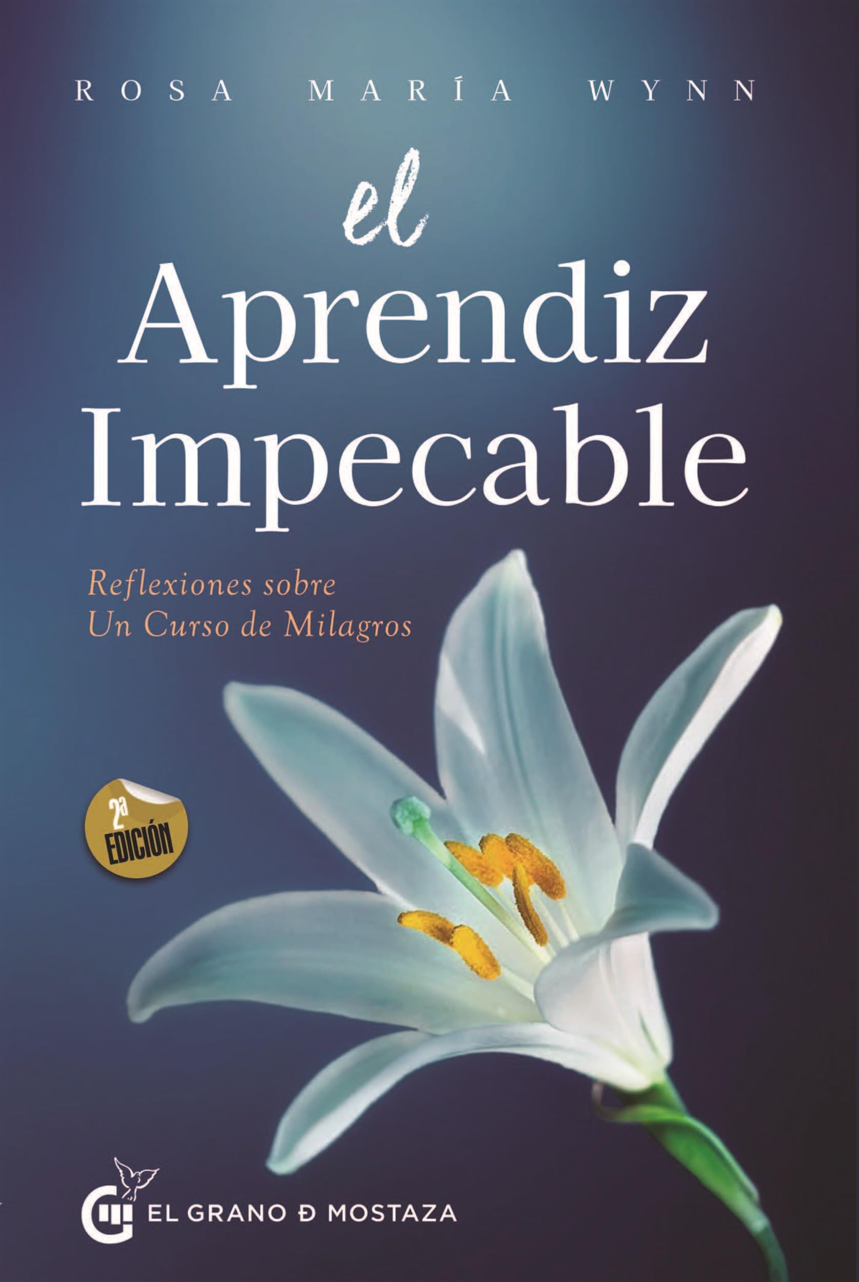 El aprendiz impecable: Reflexiones sobre Un curso de milagros