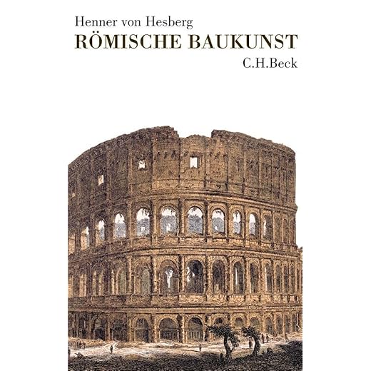 Römische Baukunst für Historiker und Liebhaber