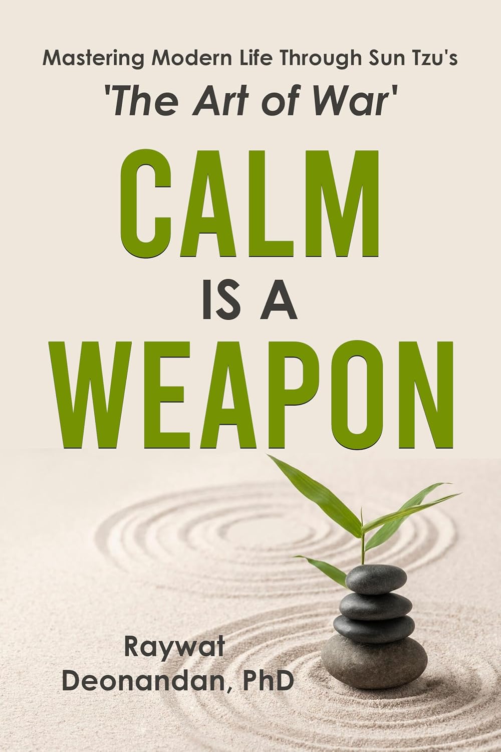Calm Is A Weapon: Mastering Modern Life Through Sun Tzu’s ‘The Art of War’ (Modern Wisdom) Calm Is A Weapon: Mastering Modern Life Through Sun Tzu’s ‘The Art of War’ (Modern Wisdom)