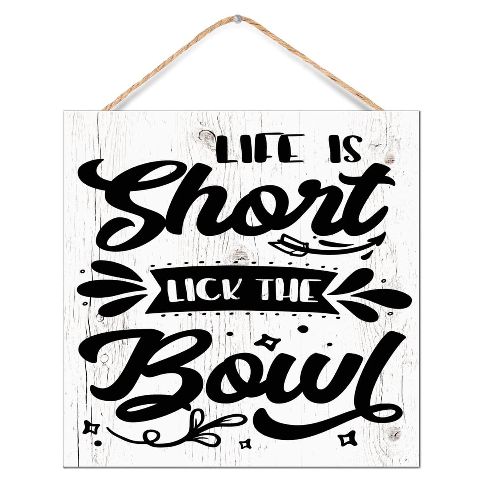 Décoration murale en bois vieilli Life Is Short Lick The Bowl pour étagère vide et triste
