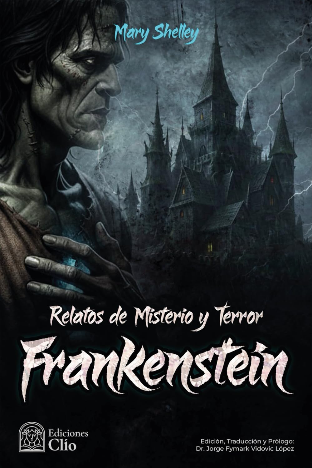 Frankenstein; o el moderno Prometeo