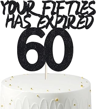 Your Fifties has expired Cake Topper, 60 Birthday Cake Toppers 60 cake topper, 60th birthday decorations,60th Birthday Cake Topper, 60 Decorations for Cake, 60 Birthday Decorations