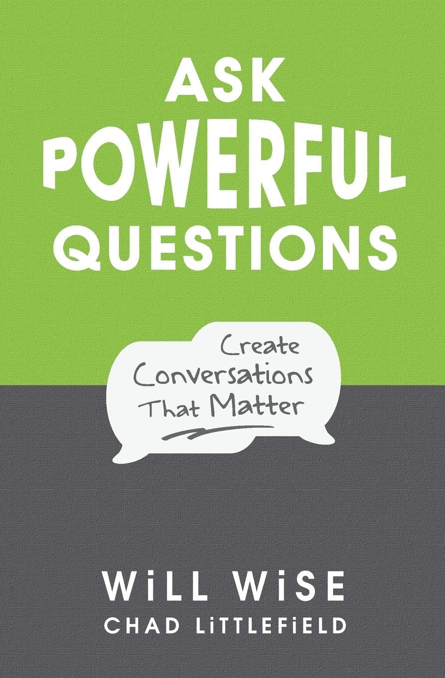 Ask Powerful Questions: Create Conversations That Matter Paperback – 22 April 2017