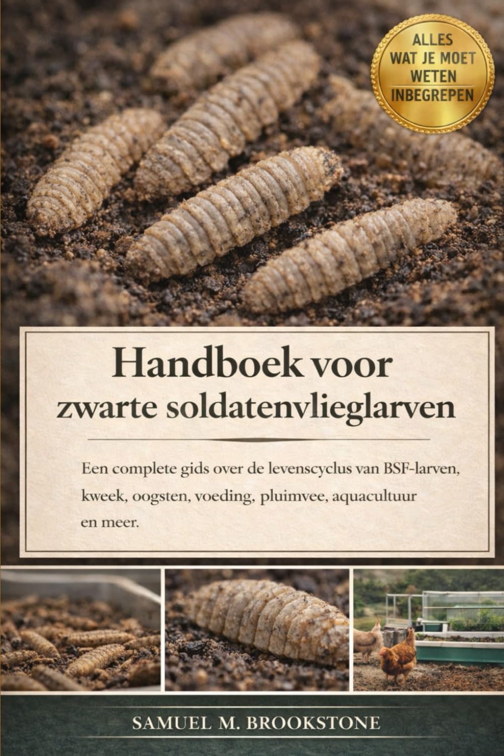 Handboek voor zwarte soldatenvlieglarven: Een complete gids over de levenscyclus van BSF-larven, kweek, oogsten, voeding, pluimvee, aquacultuur en meer