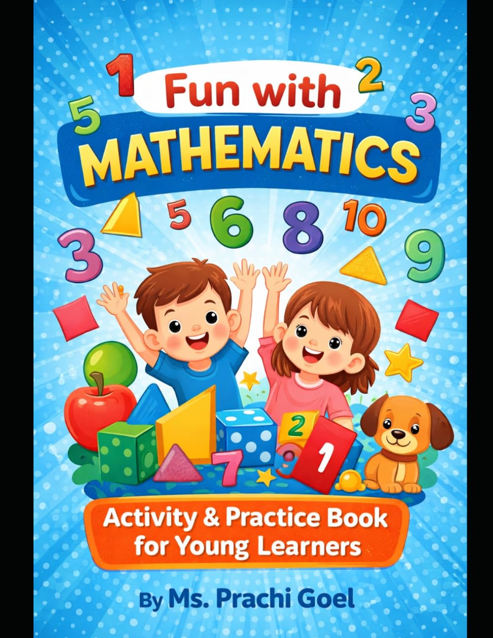 Fun with Mathematics: “Activity & Practice Book for Young Learners”