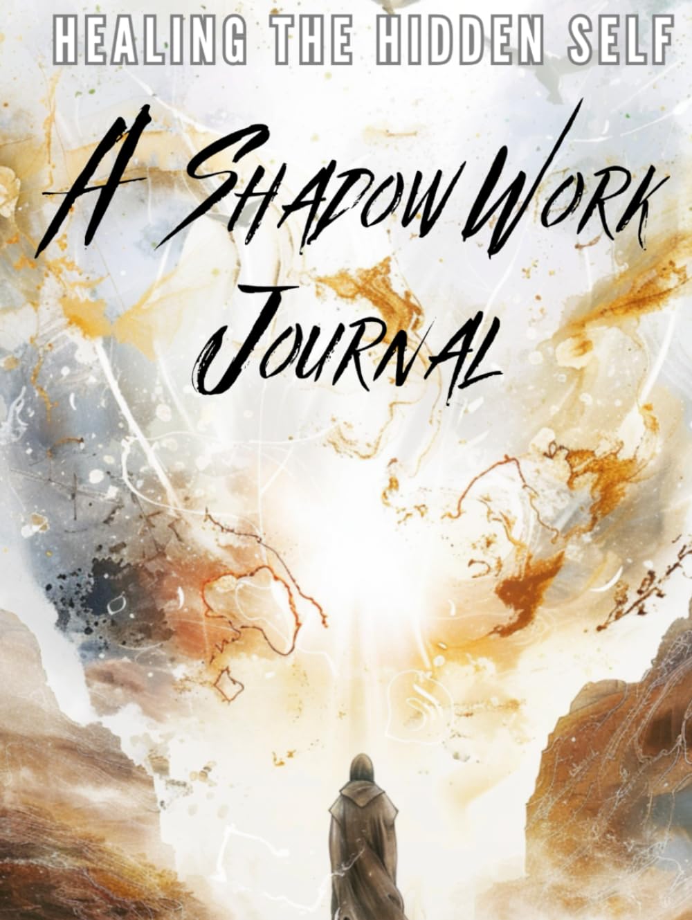 Healing the Hidden Self: A Shadow Work Journal