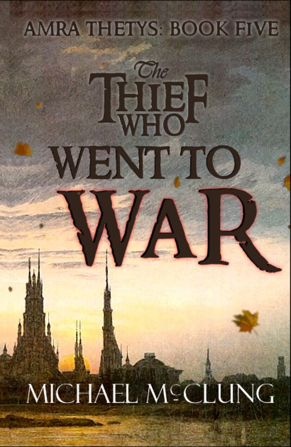 The Thief Who Went To War (Amra Thetys)