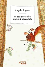 Lo scoiattolo cha amava il cioccolato Copertina flessibile=96 pagine