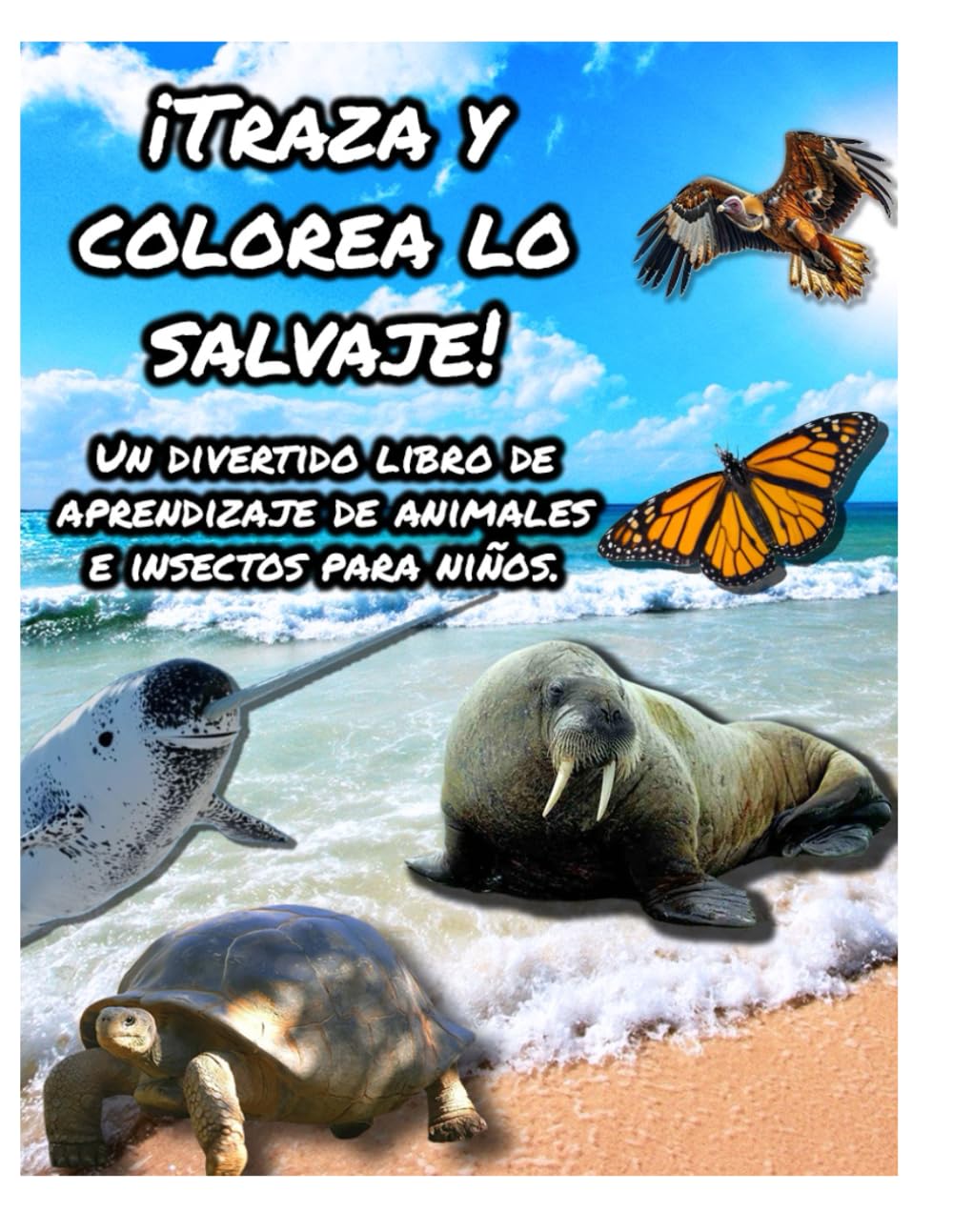 ¡Traza y Colorea la Naturaleza!: Un divertido libro de aprendizaje de animales e insectos para niños.