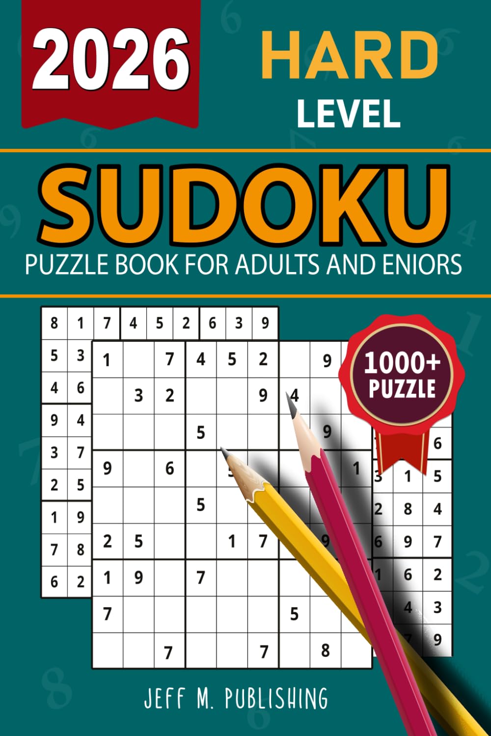 2026 Hard Sudoku Puzzle: Large Print Sudoku Puzzle Book For Adults & Seniors With 1000+ Hard Sudoku Puzzles to Keep the Brain Active and Young