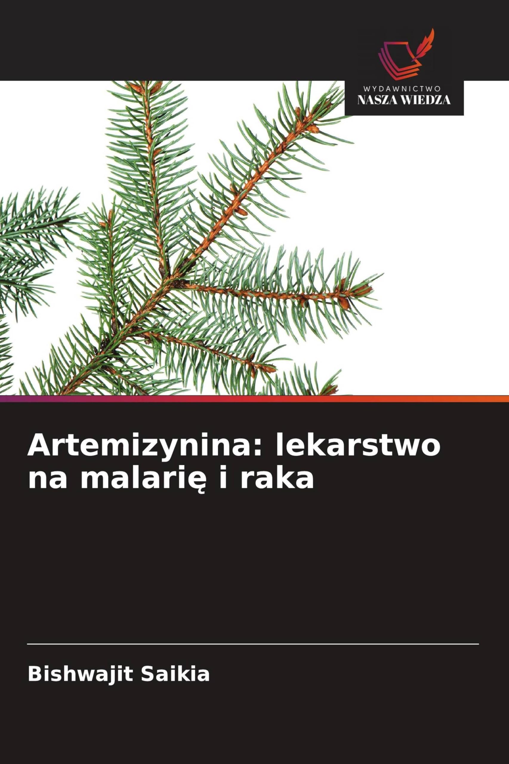 Artemizynina: lekarstwo na malari¿ i raka