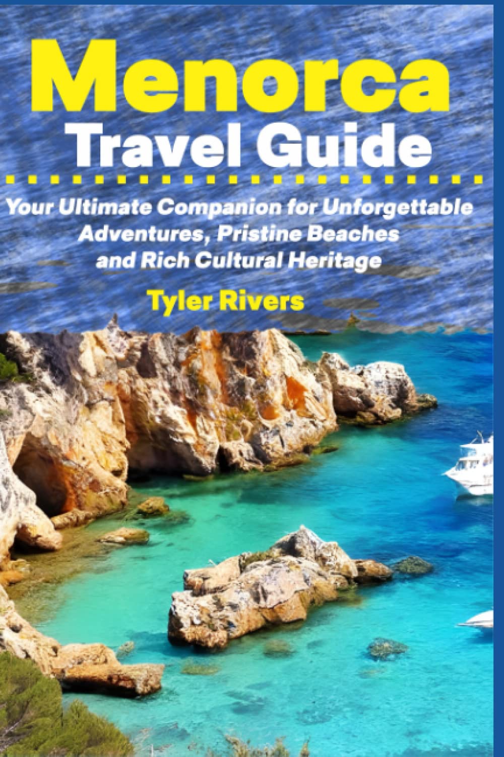 Menorca Travel Guide Your Ultimate Companion for