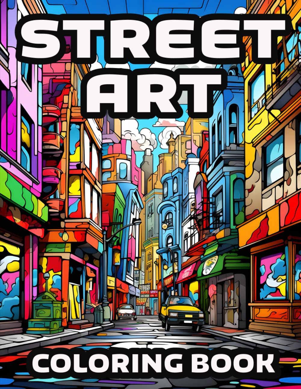 Street Art Coloring Book: Color Your Way Through 40 Vibrant Street Art Designs