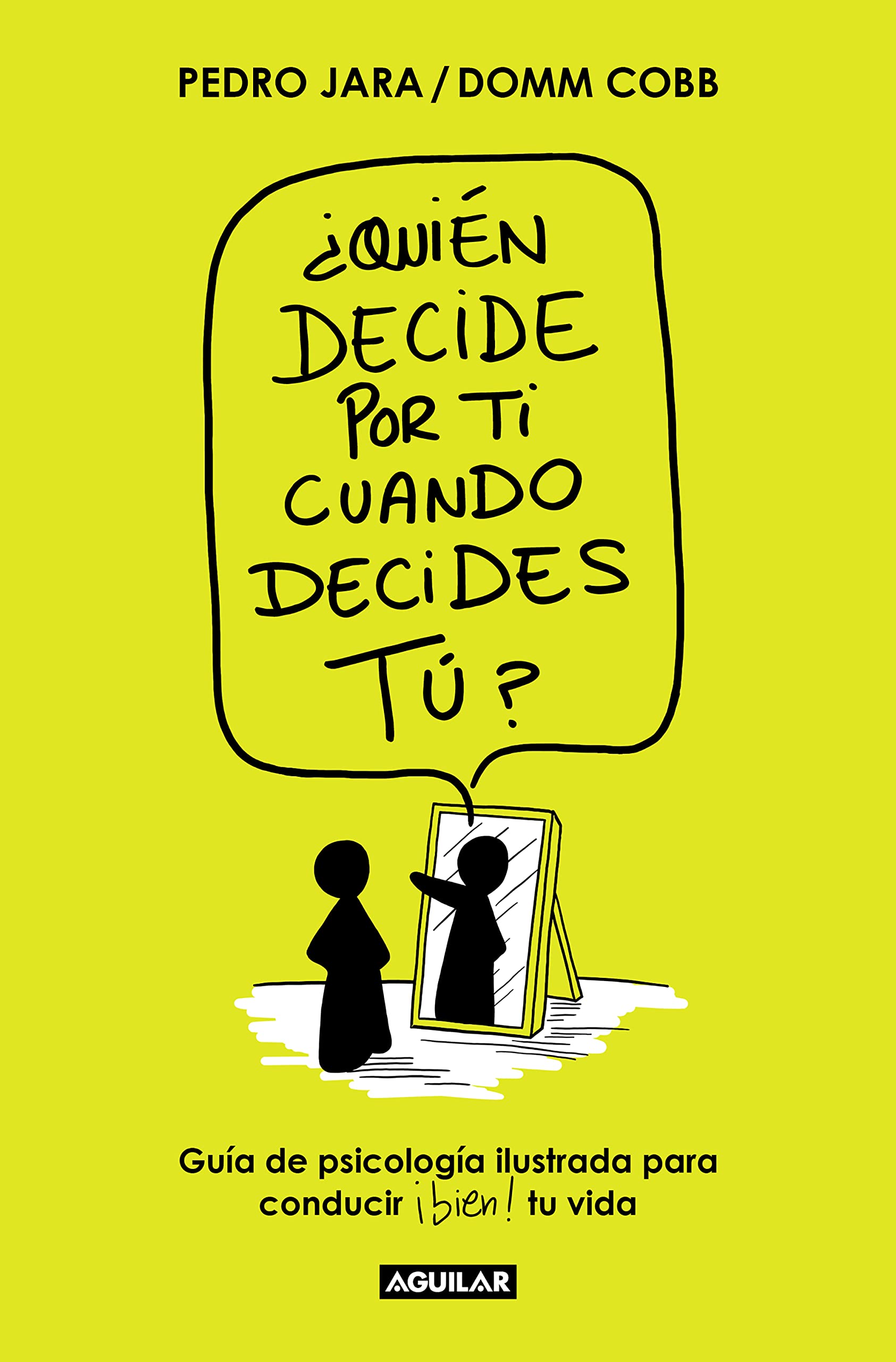 ¿Quién decide por ti cuando decides tú? / Who Deci