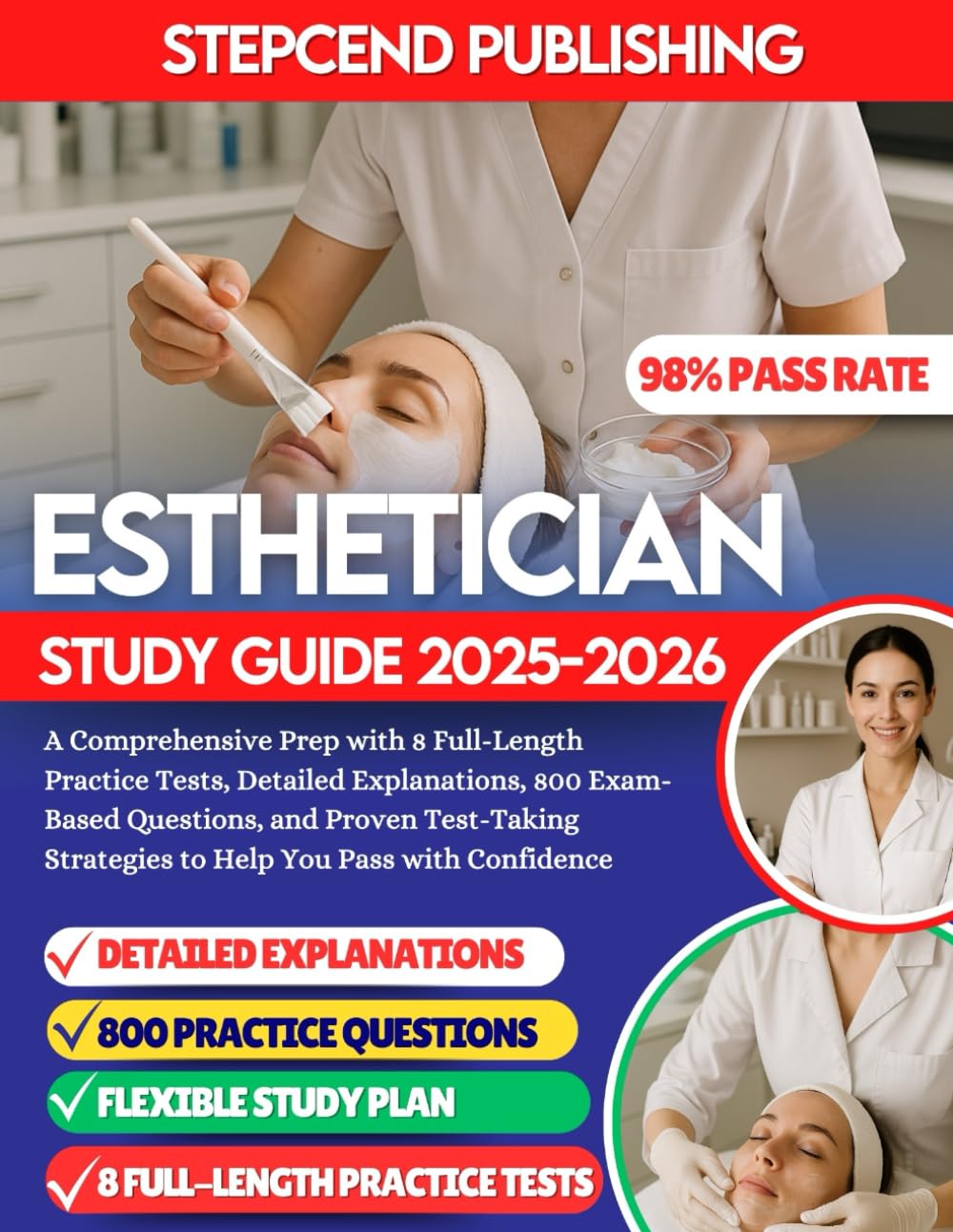 Esthetician Study Guide 2025-2026: A Comprehensive Prep with 8 Full-Length Practice Tests, Detailed Explanations, 800 Exam-Based Questions, and Proven ... Strategies to Help You Pass with Confidence