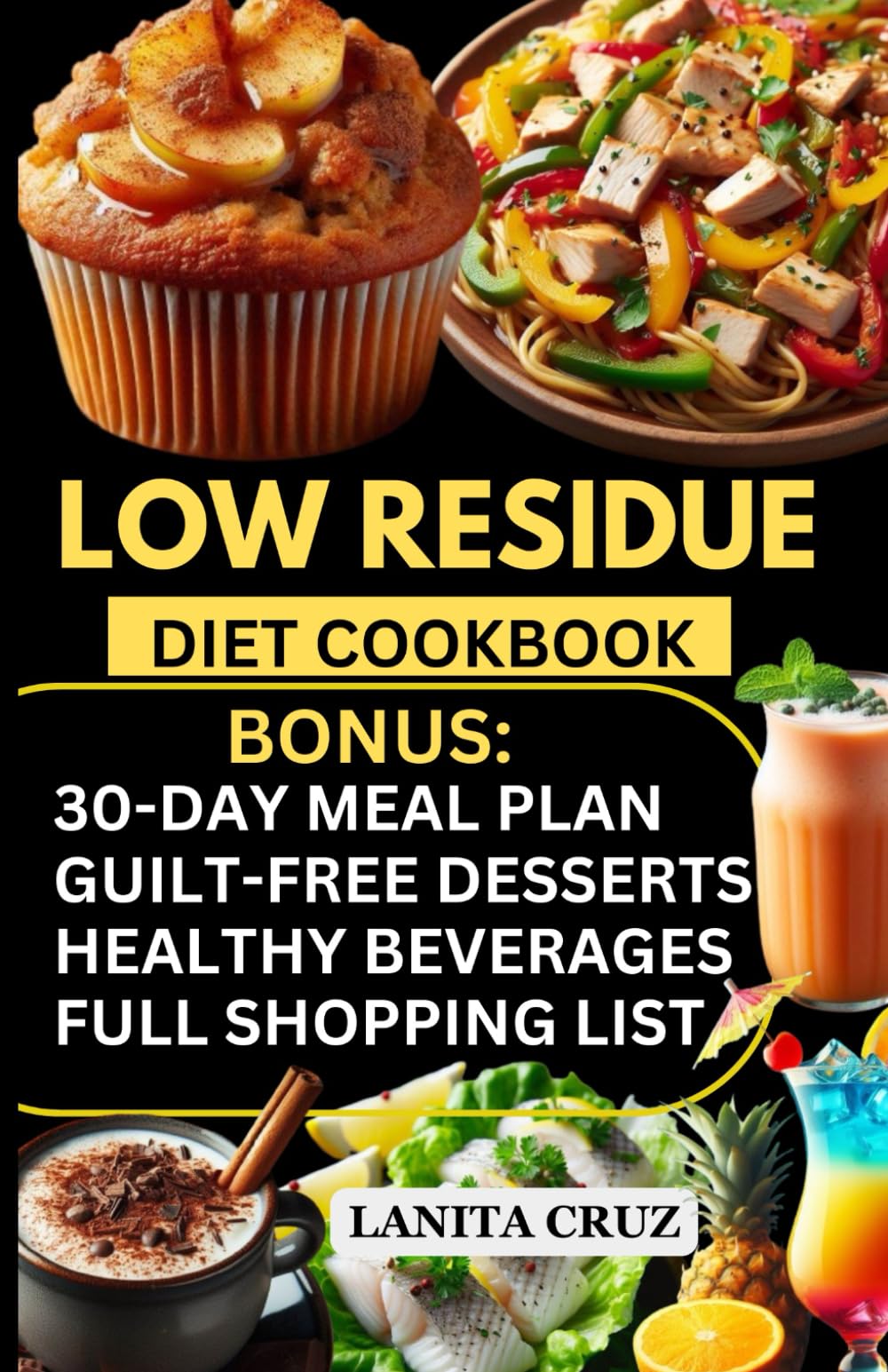 Low Residue Diet Cookbook: Quick and Easy Gut-friendly Low Fiber Diet Recipes for ulcerative colitis, diverticulitis, Crohn’s, Colitis & Post-Surgery Healing [30-day Low FODMAP Meal Plan for IBS]