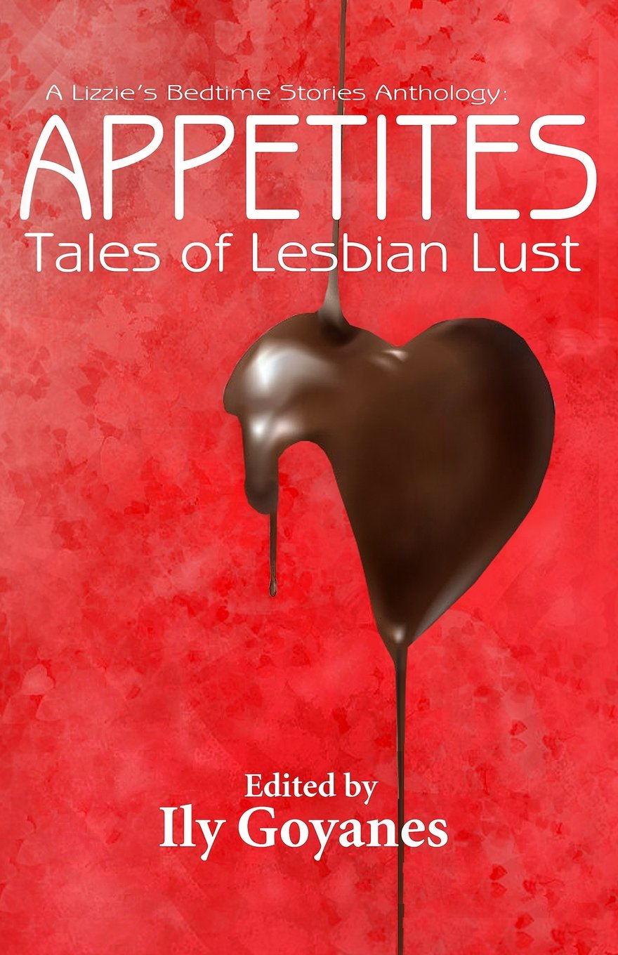 Buy Appetites: Tales of Lesbian Lust: 1 (A Lizzie's Bedtime Stories Anthology) — BookShops.in