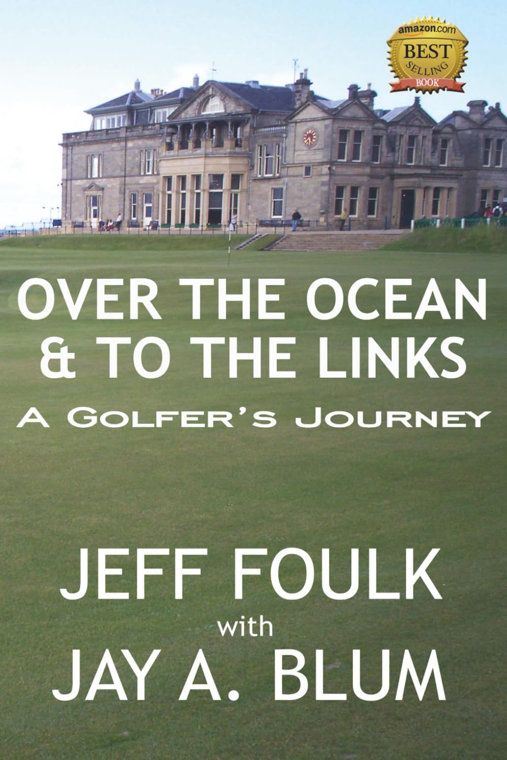 Over the Ocean & to the Links:: A Golfer's Journey