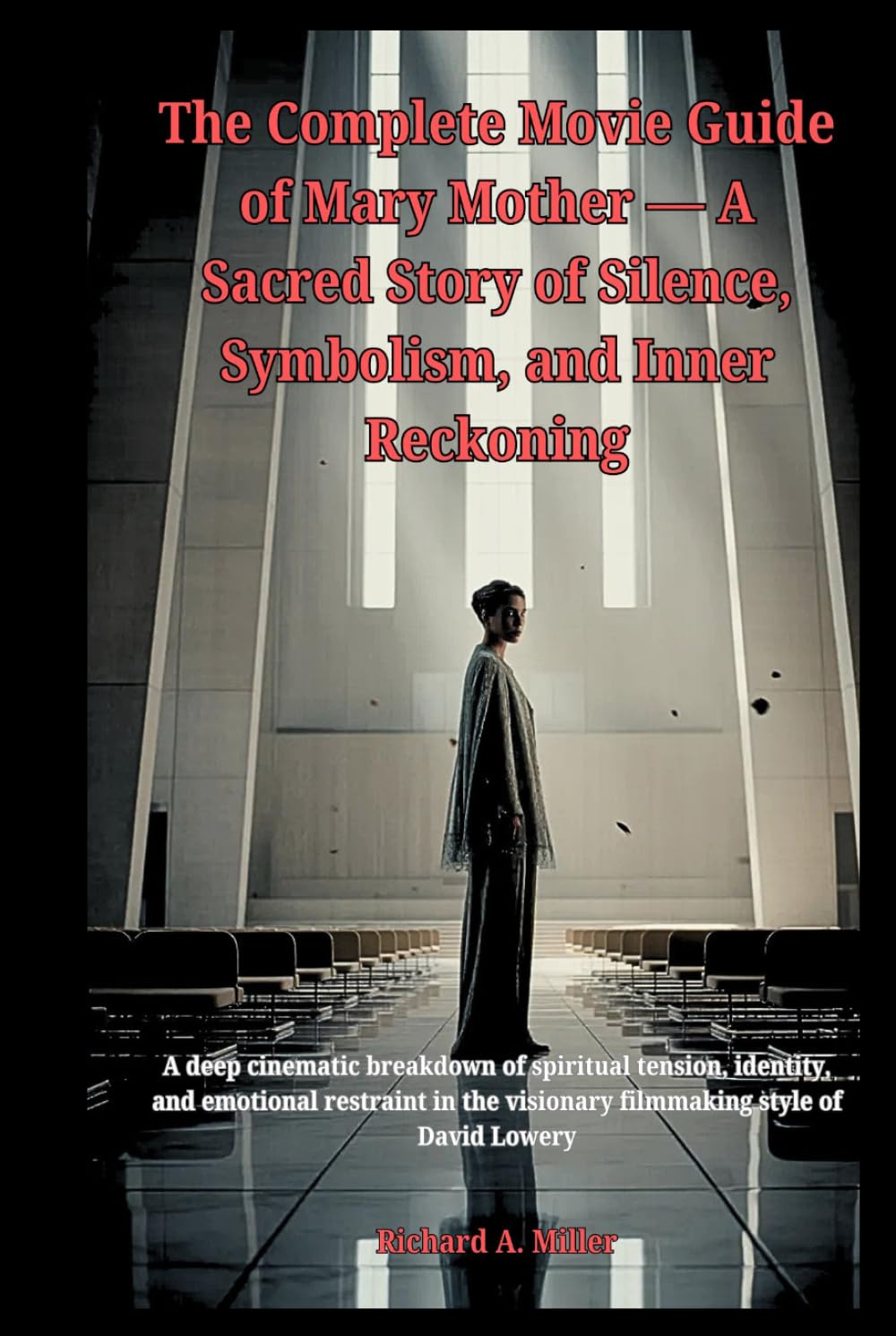The Complete Movie Guide of Mary Mother —A Sacred Story of Silence, Symbolism, and Inner Reckoning: A deep cinematic breakdown of spiritual tension, identity, and emotional restraint in the visionary