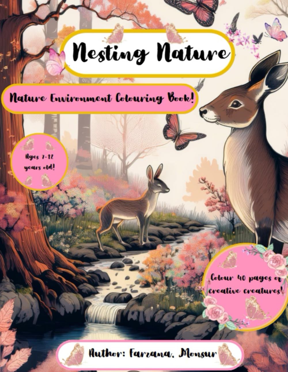 Nesting Nature: Nature Environment Colouring Book! Colour 40 pages of creative creatures! Ages 7-12 years old!