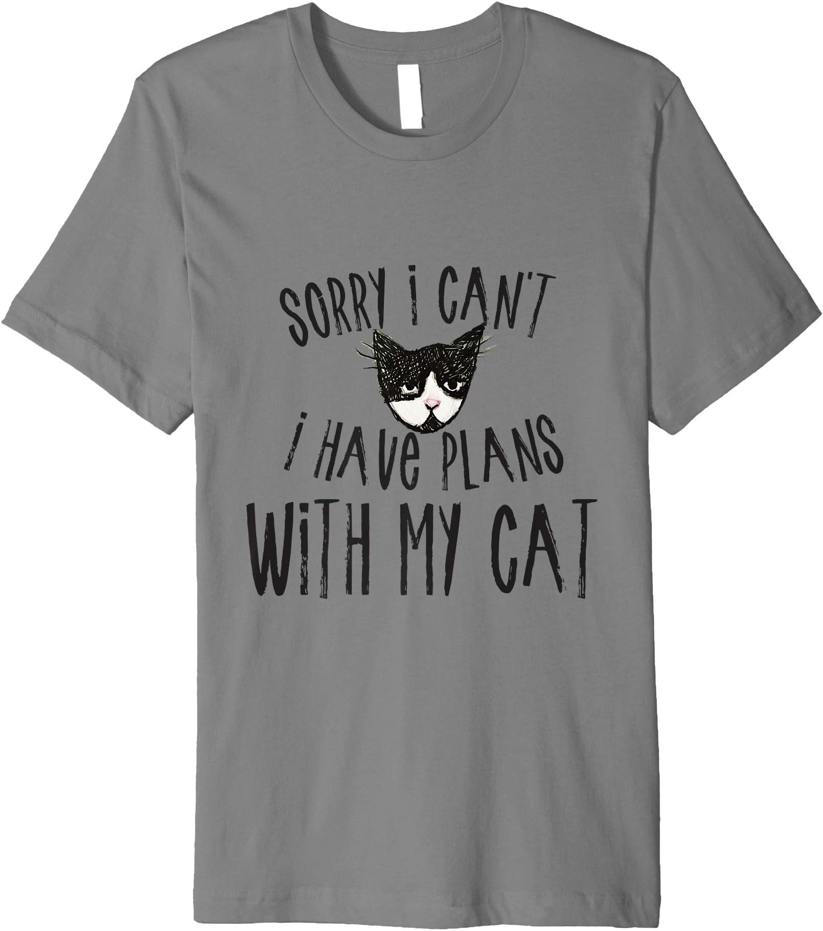 Sorry I can't I have plans with my Cat Premium T-Shirt