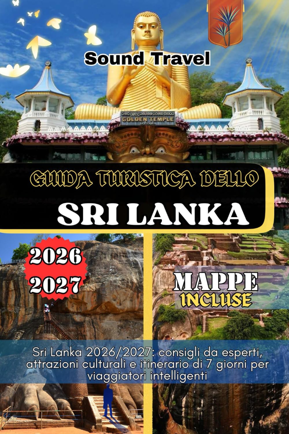 GUIDA TURISTICA DELLO SRI LANKA 2026/2027: Sri Lanka 2026/2027: consigli da esperti, attrazioni culturali e itinerario di 7 giorni per viaggiatori intelligenti