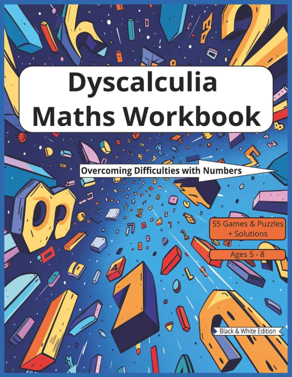 Dyscalculia Maths Workbook: Supporting Learning Difficulties in Maths. Full of activities to overcoming difficulties with numbers. Black & White Edition. (Dyscalculia Workbooks)