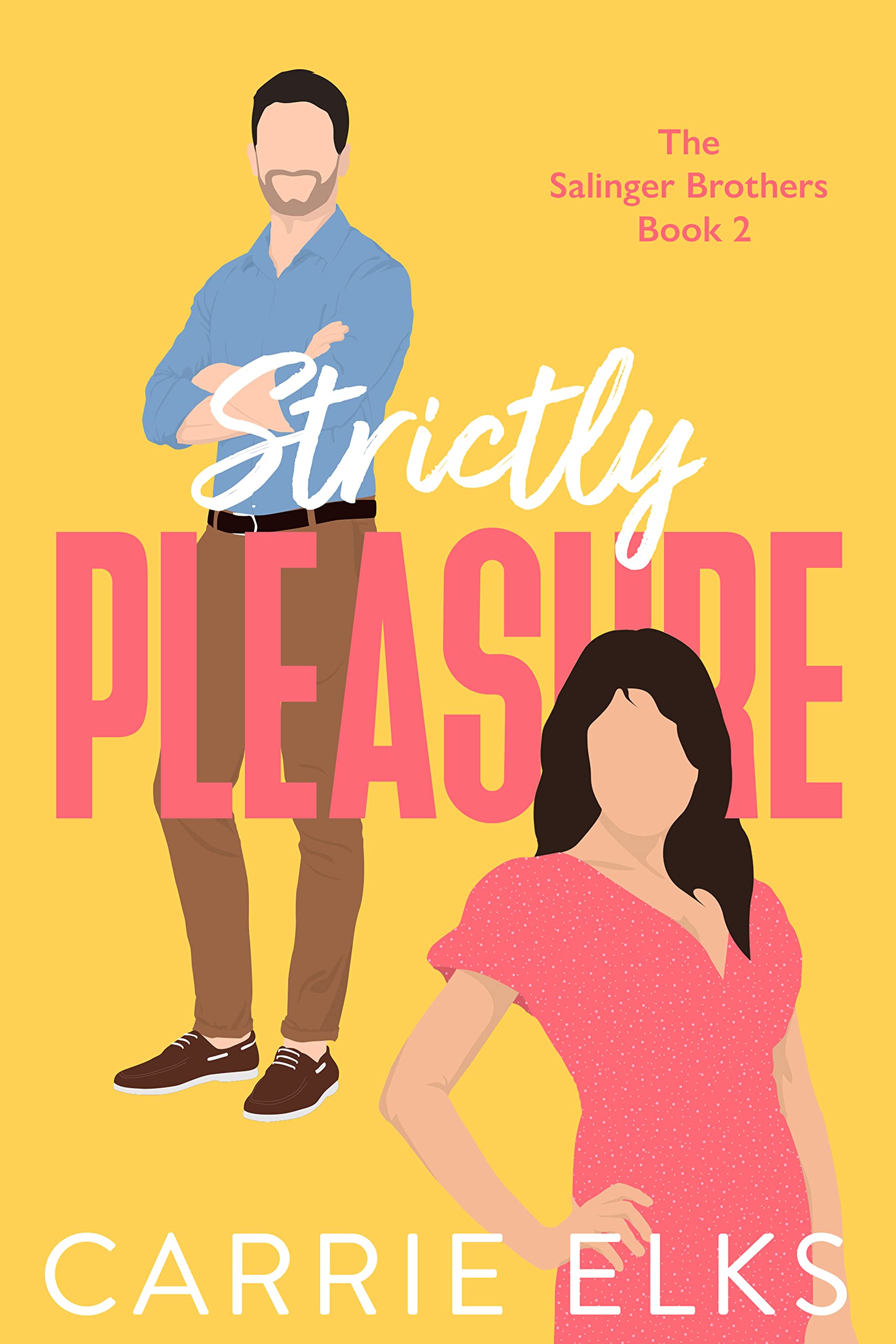 Strictly Pleasure: A gorgeously swoony enemies to lovers romance to make you smile... (The Salinger Brothers Book 2)