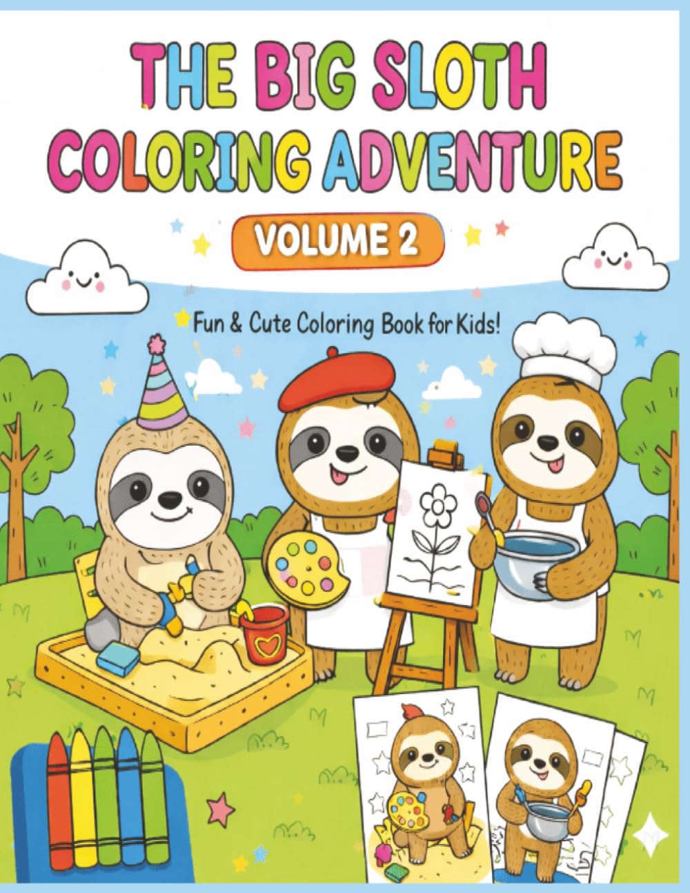 The Big Sloth Coloring Adventure Volume 2: Slow Down for Big Adventures! | More Sloths, More Smiles, More Coloring! | Perfect for Preschoolers, Kids ... and Relaxing | 8.5 x 11 inches | 51 pages