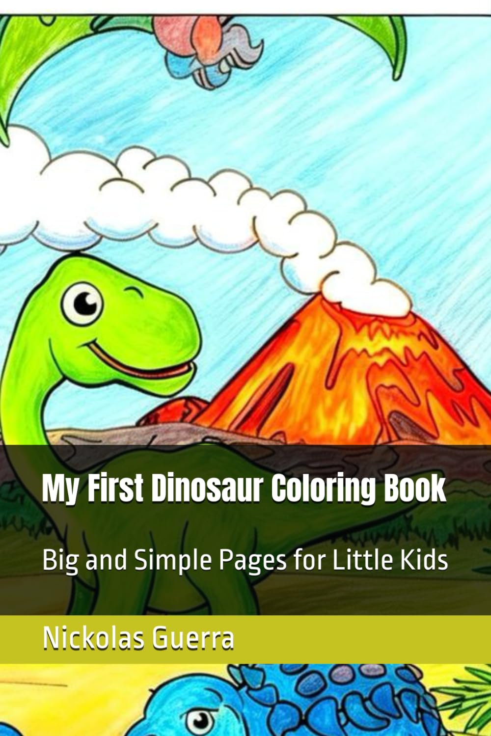 My First Dinosaur Coloring Book: Big and Simple Pages for Little Kids