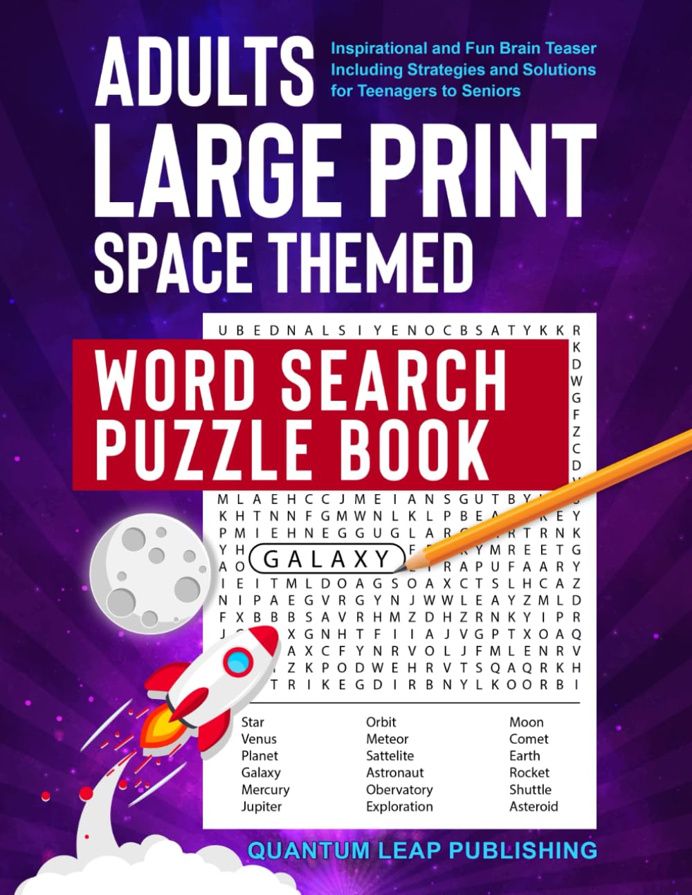 Adults Large Print Space Themed Word Search Puzzle Book: Inspirational and fun brain teaser including strategies and solutions for ages Teenagers to Seniors (Brain Teaser Word Search Puzzles)