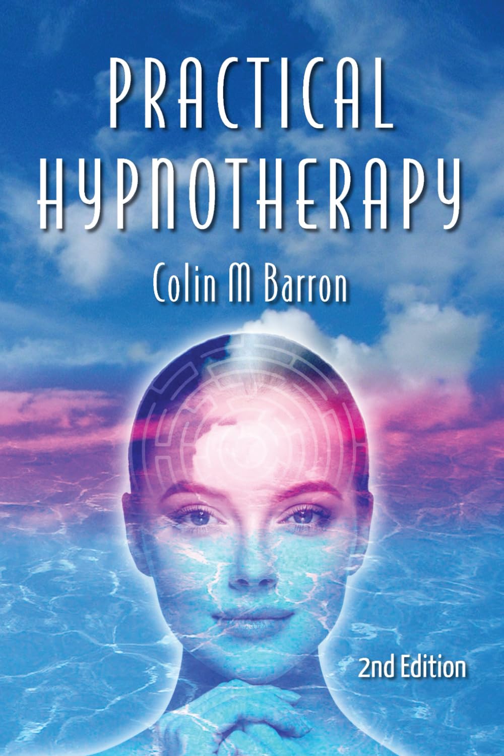 PRACTICAL HYPNOTHERAPY: 2nd Edition