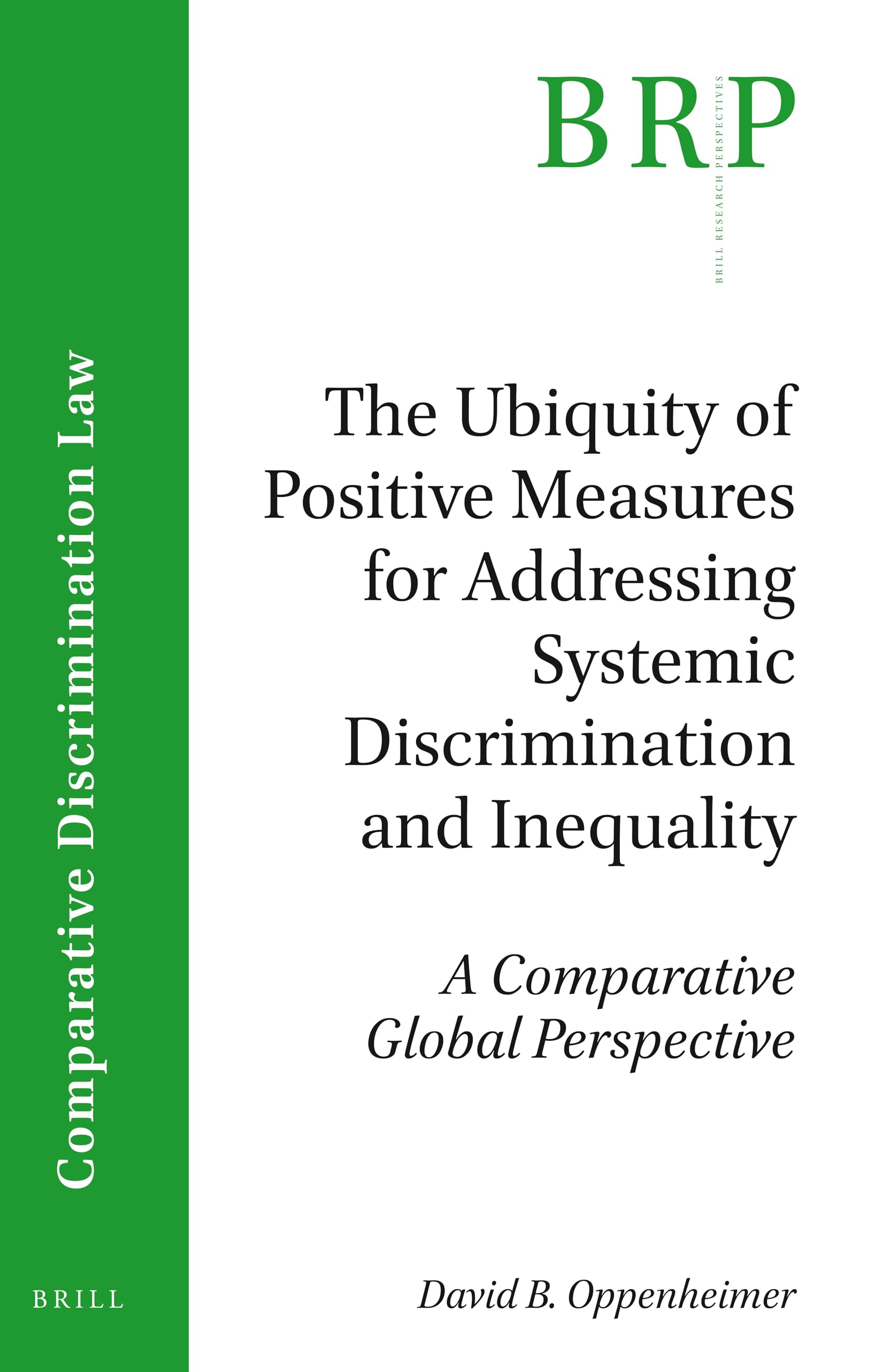 Buy The Ubiquity of Positive Measures for Addressing Systemic Discrimination and Inequality: A Comparative Global Perspective (Brill Research Perspectives: Comparative Discrimination Law) — BookShops.in