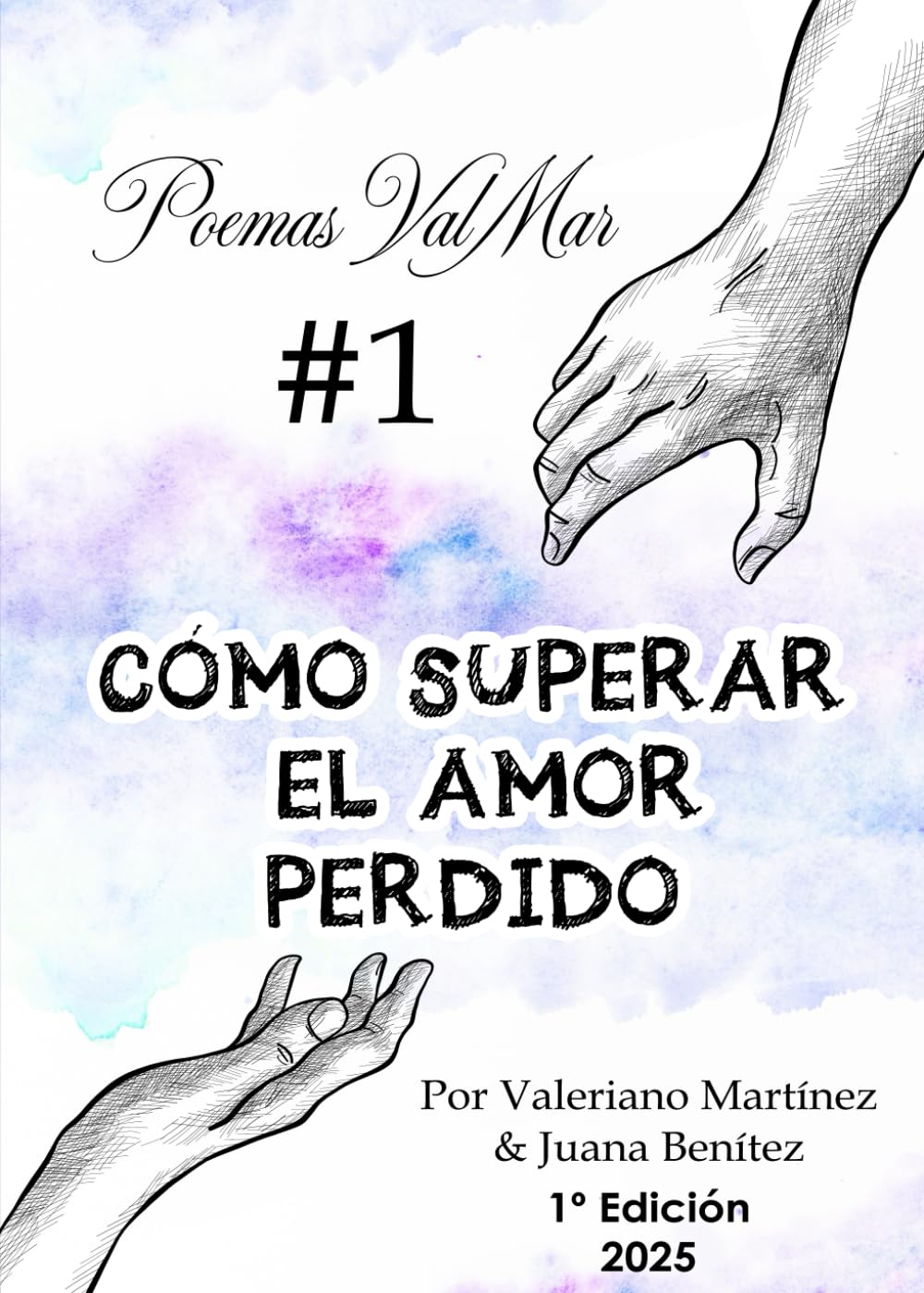 Cómo Superar el amor perdido I: Poemas ValMar