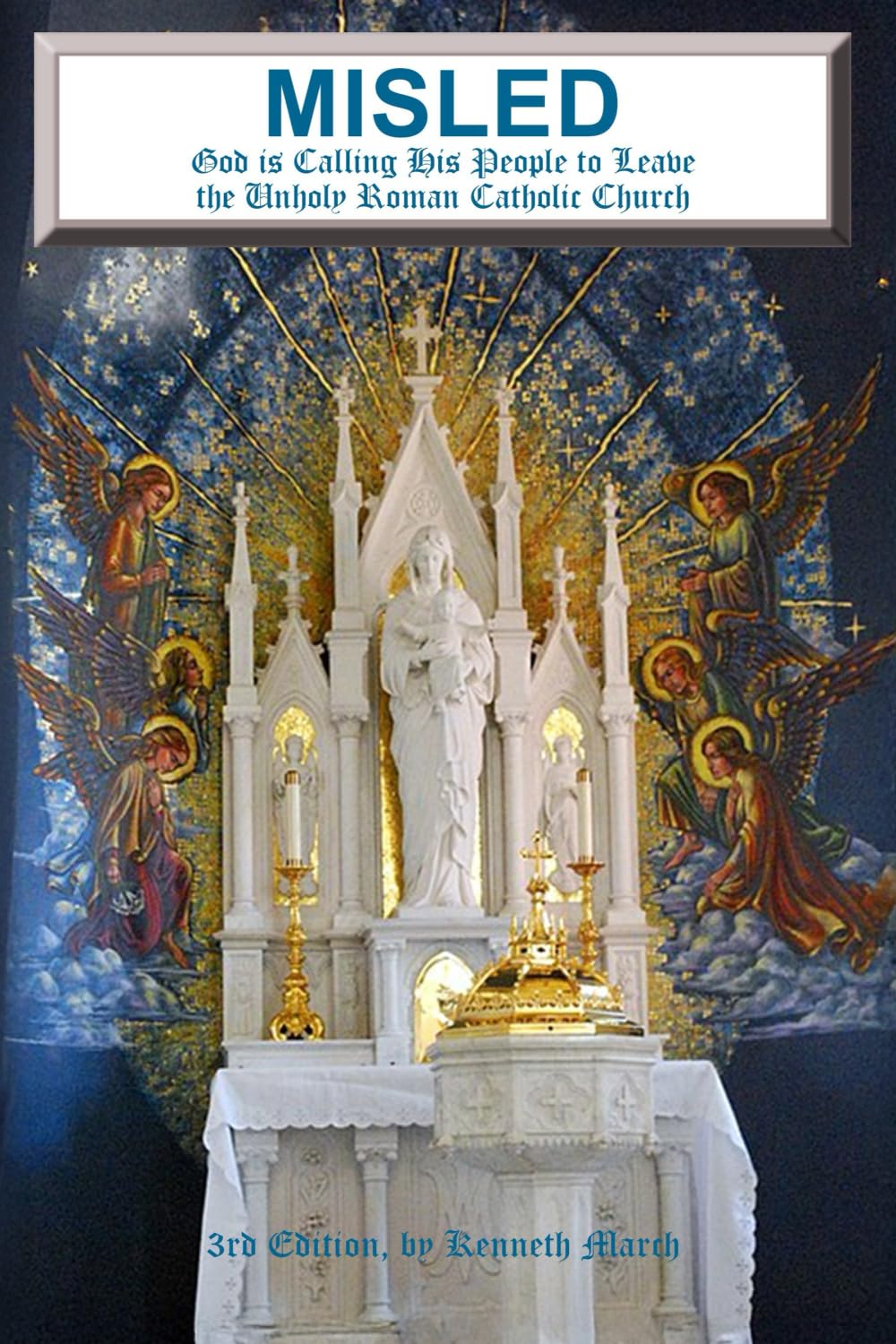 Misled: God is Calling His People to Leave the Unholy Roman Catholic Church