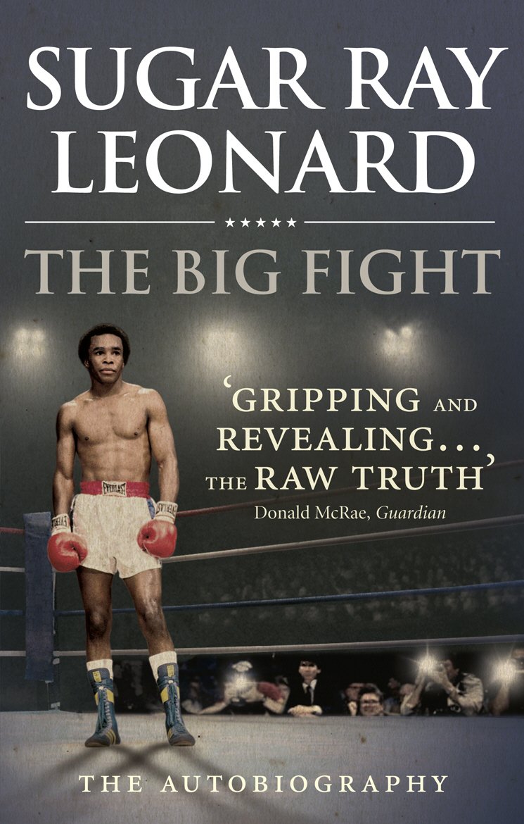 The Big Fight: My Story by Sugar Ray Leonard (Paperback, 2013)