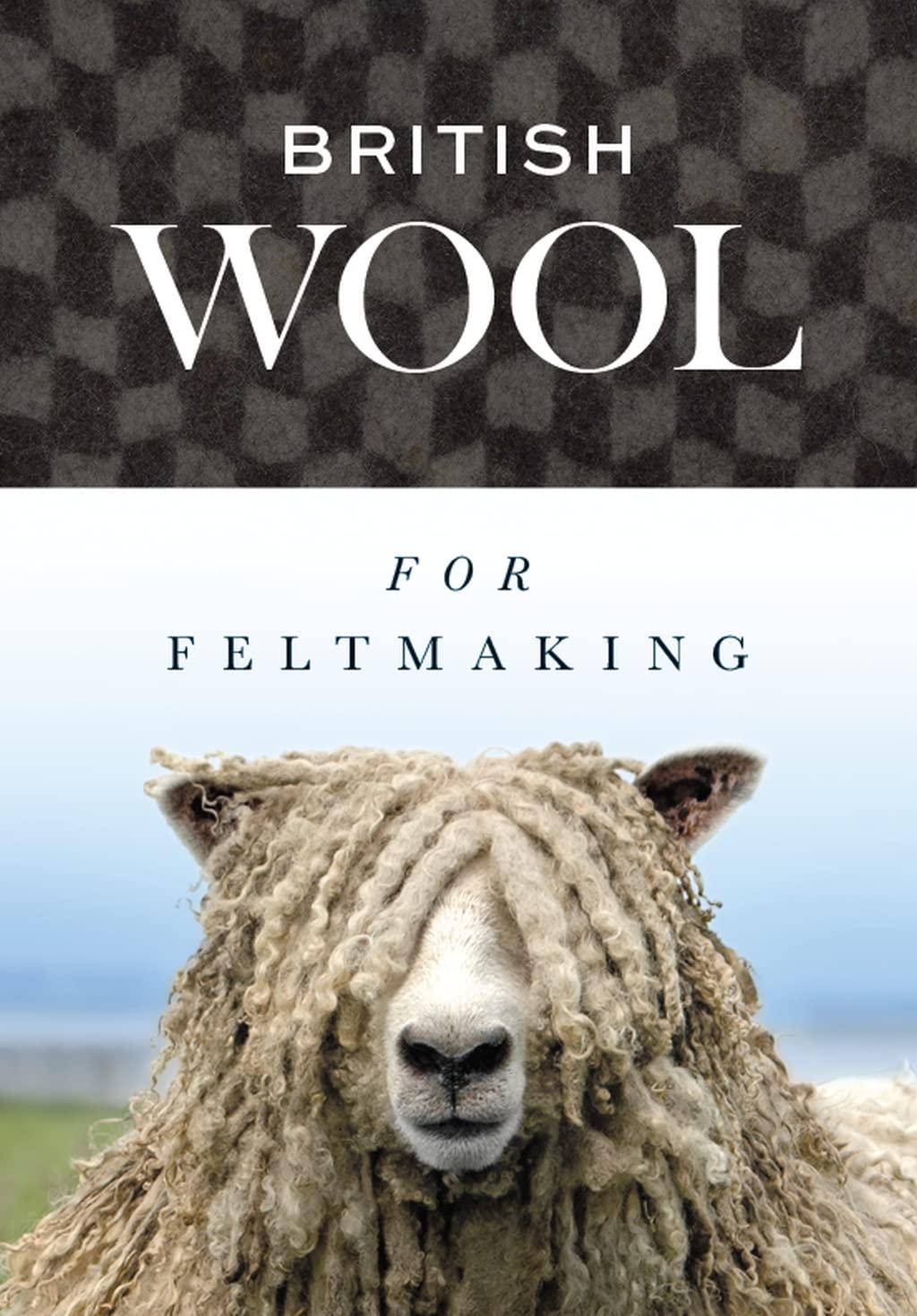 British Wool for Feltmaking,International Feltmakers Association