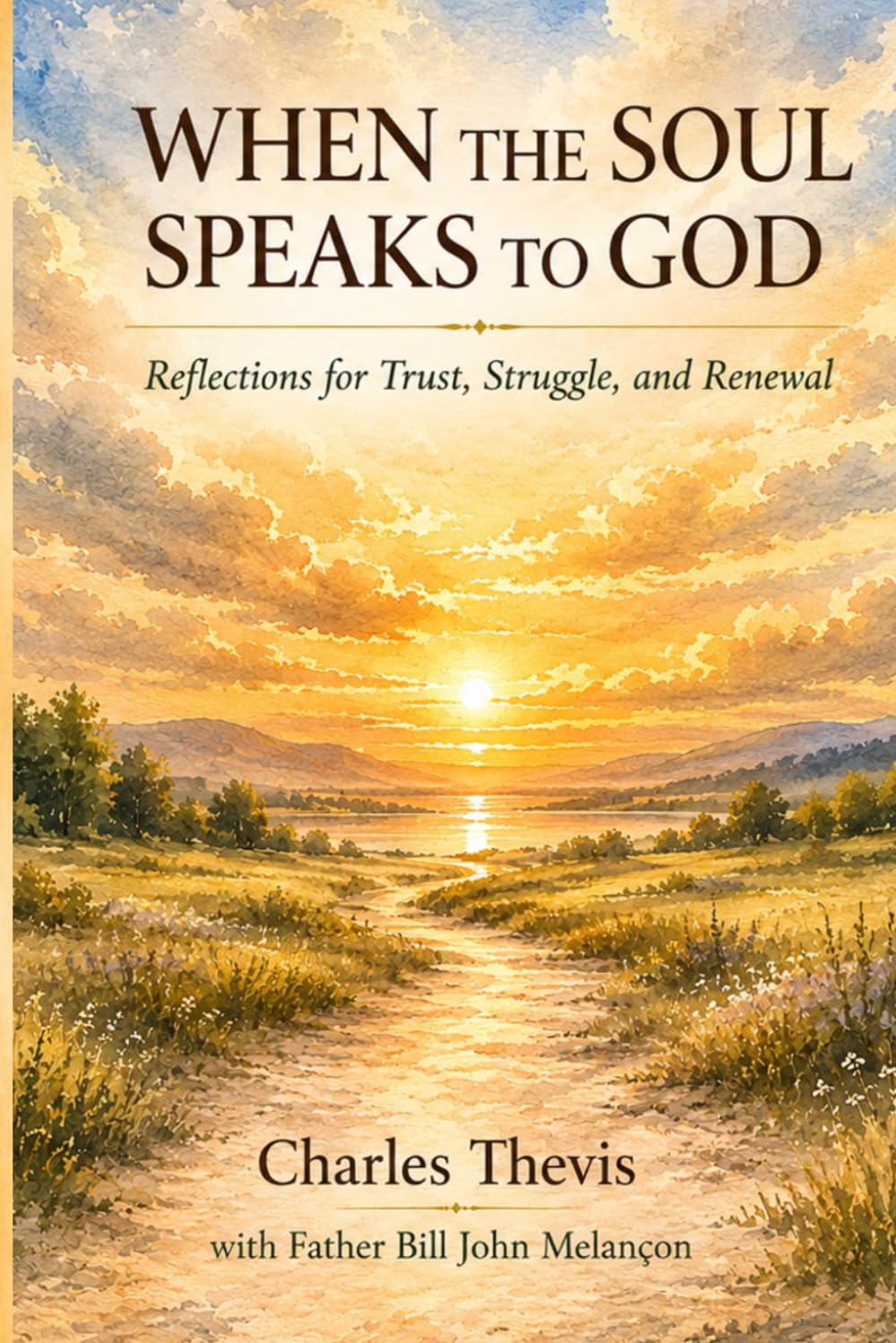 When the Soul Speaks to God: Reflections for Trust, Struggle, and Renewal