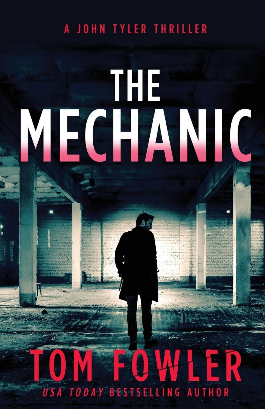The Mechanic: A John Tyler Thriller (John Tyler Action Thrillers)